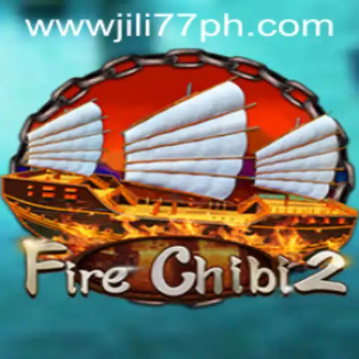Explore the Thrilling World of FireChibi2 with Jili77 ph