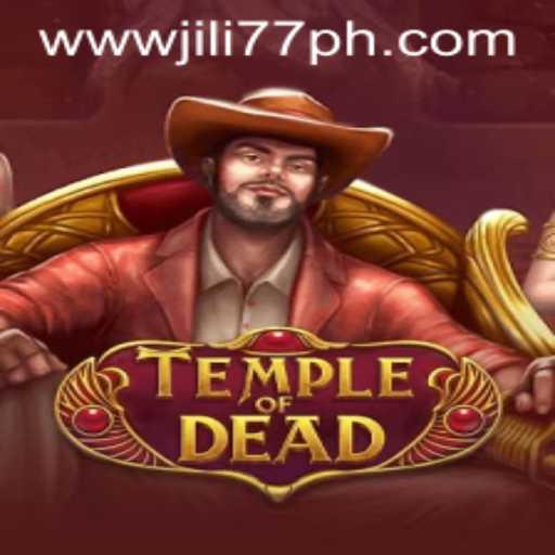 Discovering the TempleofDead: An Adventure With Jili77 ph
